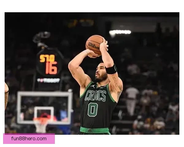 绿军双核布朗塔图姆对话曝光 定下全队沟通基调